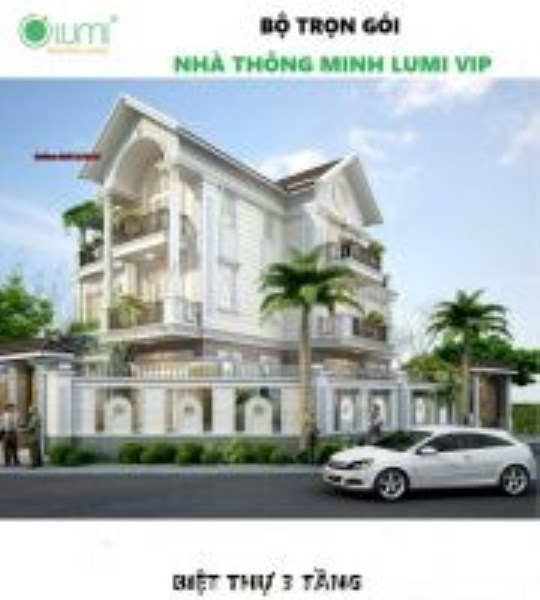 Gói biệt thự  Lumi VIP 3 tầng - Camera Trần Đoàn - Công Ty TNHH MTV Thương Mại Dịch Vụ Sản Xuất Trần Đoàn